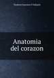 Anatomia del corazon, Teodoro Guerrero Y Pallares 