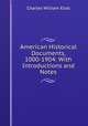 American Historical Documents, 1000-1904: With Introductions and Notes, Charles William Eliot 