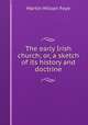 The early Irish church; or, a sketch of its history and doctrine, Martin Wilson Foye 