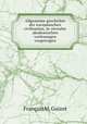 Allgemeine geschichte der europauschen civilisation, in vierzehn akademischen vorlesungen vorgetragen, M. Guizot 
