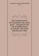 Easy English pieces for translation into Latin prose : Adopted for the use of middle forms in schools, with short introductory rules, Champneys, Arthur Charles,Rundall, G. W 