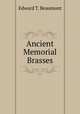 Ancient Memorial Brasses, Edward T. Beaumont 