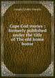 Cape Cod stories : formerly published under the title of The old home house, Lincoln, Joseph Crosby, 1870-1944 