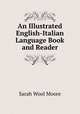 An Illustrated English-Italian Language Book and Reader, Sarah Wool Moore 