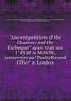 "Ancient petitions of the Chancery and the Exchequer" ayant trait aux iles de la Manche, conservees au "Public Record Office" a Londres, Great Britain. Court of Chancery,Great Britain. Court of Exchequer,Great Britain. Public Record Office,Walford, Emma M., tr,Nicolle, Edmund Toulmin, 1868-1929, ed 
