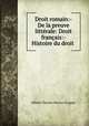 Droit romain:- De la preuve litterale: Droit francais:- Histoire du droit ., Albert Charles Hector Coppin 
