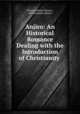 Anjiro: An Historical Romance Dealing with the Introduction of Christianity ., Florence Moore Meares , Mrs Devenish Meares 