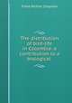 The distribution of bird-life in Colombia: a contribution to a biological ., Frank Michler Chapman 