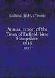 Annual report of the Town of Enfield, New Hampshire. 1915, Enfield (N.H. : Town) 