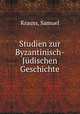 Studien zur Byzantinisch-Judischen Geschichte, Krauss, Samuel 