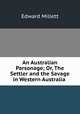 An Australian Parsonage; Or, The Settler and the Savage in Western Australia ., Edward Millett 
