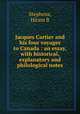 Jacques Cartier and his four voyages to Canada : an essay, with historical, explanatory and philological notes, Hiram B. Stephens 