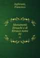 Monumenti Etruschi o di Etrusco nome. 01, Inghirami, Francesco 