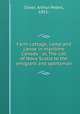 Farm-cottage, camp and canoe in maritime Canada : or, The call of Nova Scotia to the emigrant and sportsman, Silver, Arthur Peters, 1851- 