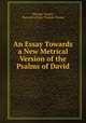 An Essay Towards a New Metrical Version of the Psalms of David, Thomas Turner , Barrister at law Thomas Turner 