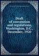 Draft of convention and regulations, Washington, D.C., December, 1920, Universal Electrical Communications Union 