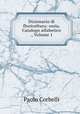 Dizionario di floricultura: ossia, Catalogo alfabetico ., Volume 1, Paolo Corbelli 