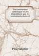 Due renouveau catholique et des dispostions que les protestants doivent ., Paul Sabatier 