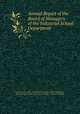 Annual Report of the Board of Managers of the Industrial School Department ., San Francisco (Calif .). Industrial School Dept. Board of Managers , Industrial School Dept, San Francisco (Calif.), Board of Managers 