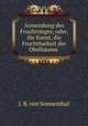 Anwendung des Fruchtringes; oder, die Kunst, die Fruchtbarkeit der Obstbaume ., J. B. von Sonnenthal 