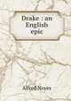 Drake : an English epic, Noyes Alfred 