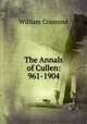 The Annals of Cullen: 961-1904, William Cramond 
