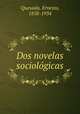 Dos novelas sociolo?gicas, Quesada, Ernesto, 1858-1934 