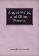Angel Visits, and Other Poems, James Riddall Wood 