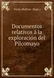 Documentos relativos a la exploracion del Pilcomayo, Tarija (Bolivia : Dept.) 