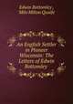 An English Settler in Pioneer Wisconsin: The Letters of Edwin Bottomley ., Edwin Bottomley , Milo Milton Quaife 
