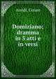 Domiziano; dramma in 5 atti e in versi, Aroldi, Cesare 