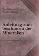 Anleitung zum bestimmen der Mineralien, Carl Wilhelm C. Fuchs , August Streng 