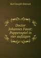 Doctor Johannes Faust: Puppenspiel in vier aufzugen, Karl Joseph Simrock 