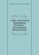 A New and General Biographical Dictionary;: Containing an Historical and ., Founders Collection (University of Pennsylvania 
