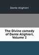 The Divine comedy of Dante Alighieri, Volume 2, Dante Alighieri 