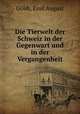 Die Tierwelt der Schweiz in der Gegenwart und in der Vergangenheit, Emil August Goldi 