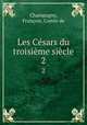 Les Cesars du troisieme siecle, Francois Champagny 