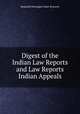 Digest of the Indian Law Reports and Law Reports Indian Appeals, Reginald Montague Auber Branson 