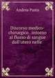 Discorso medico-chirurgico . intorno al flusso di sangue dall