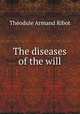 The diseases of the will, Theodule Armand Ribot 