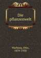 Die pflanzenwelt, Warburg, Otto, 1859-1938 