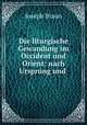 Die liturgische Gewandung im Occident und Orient: nach Ursprung und ., Joseph Braun 