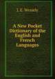 A New Pocket Dictionary of the English and French Languages, J. E. Wessely 