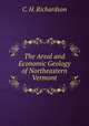 The Areal and Economic Geology of Northeastern Vermont, C. H. Richardson 