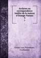 Archives ou correspondence indite de la maison d`Orange-Nassau. 3, Groen van Prinsterer, Guillaume 