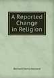 A Reported Change in Religion, Bernard Henry Holland 
