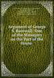 Argument of George S. Boutwell: One of the Managers on the Part of the House ., United States President (1865-1869 : Johnson), George Sewall Boutwell , President (1865-1869 : Johnson, United States Congress. Senate , United States , Senate, Congress 