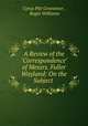 A Review of the "Correspondence" of Messrs. Fuller & Wayland: On the Subject ., Cyrus Pitt Grosvenor , Roger Williams 