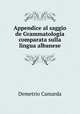 Appendice al saggio de Grammatologia comparata sulla lingua albanese, Demetrio Camarda 