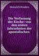 Die Verfassung der Kirche: von den ersten Jahrzehnten der apostolischen ., Heinrich Bruders 